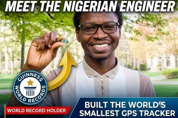 STAR ⭐ Nigerian Inventor Built The World’s Smallest GPS Tracker and entered into the Guinness Book of Records