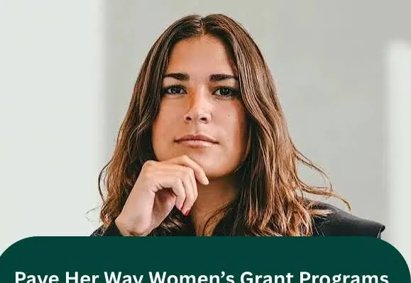 Applications Open for Pave HER Way Women’s Grant Programs 2026 (Up to $90,000 in Funding)