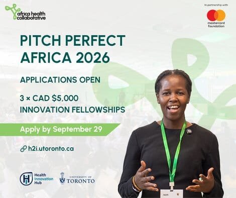 ‎Applications open for Pitch Perfect Africa 2026 Innovation Fellowship for African Health Entrepreneurs