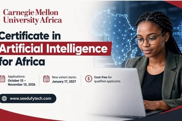 Applications open for Carnegie Mellon University free Certificate in Artificial Intelligence for Africa